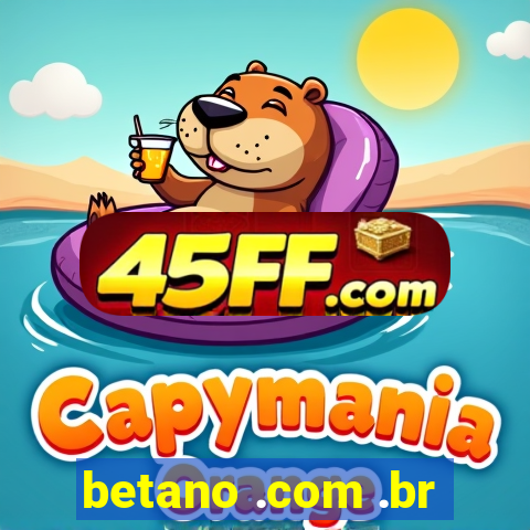 betano .com .br